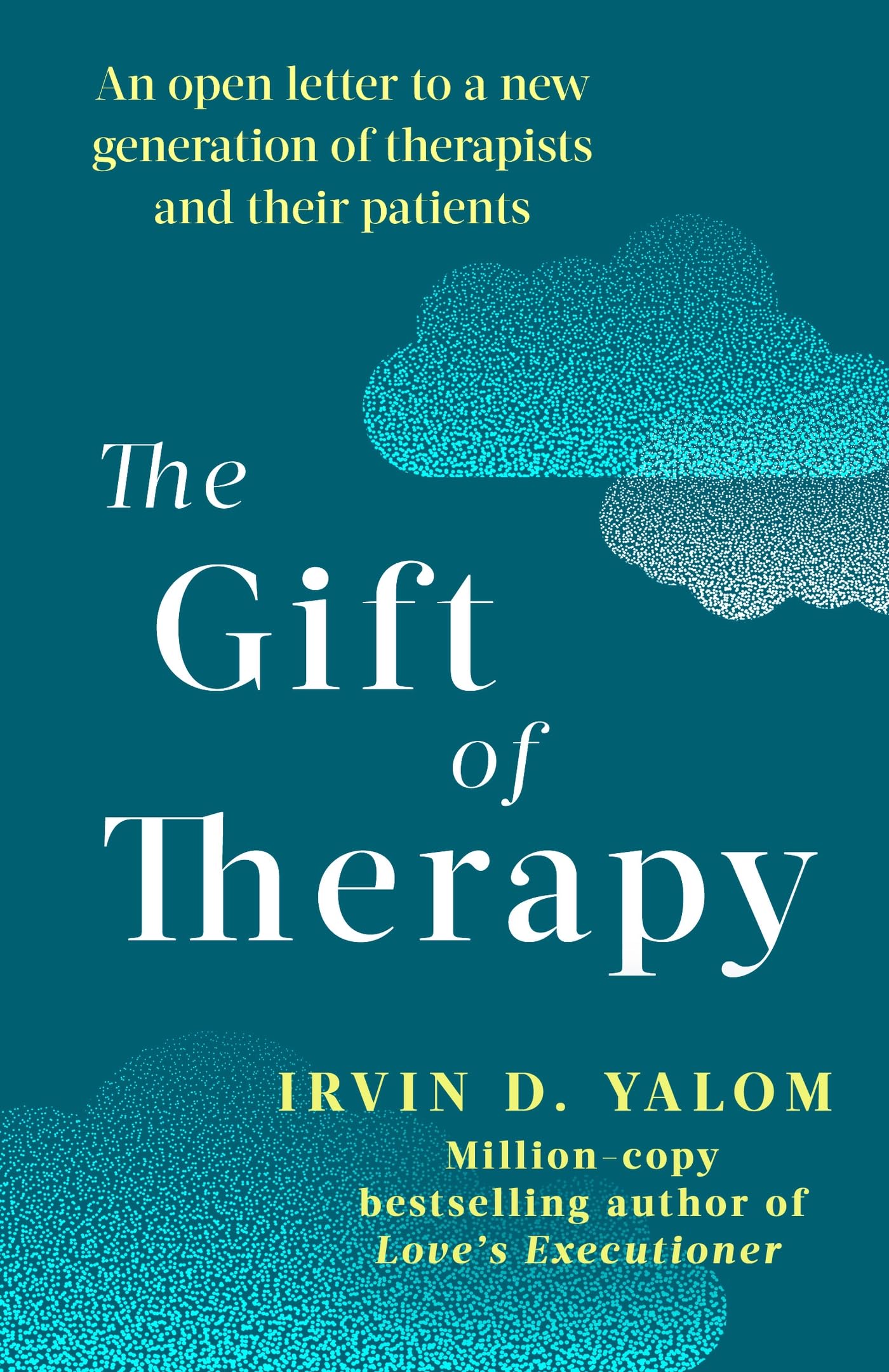 The Gift of Therapy: An Open Letter to a New Generation of Therapists and Their Patients by Irvin Yalom | Psychology Paperback 1