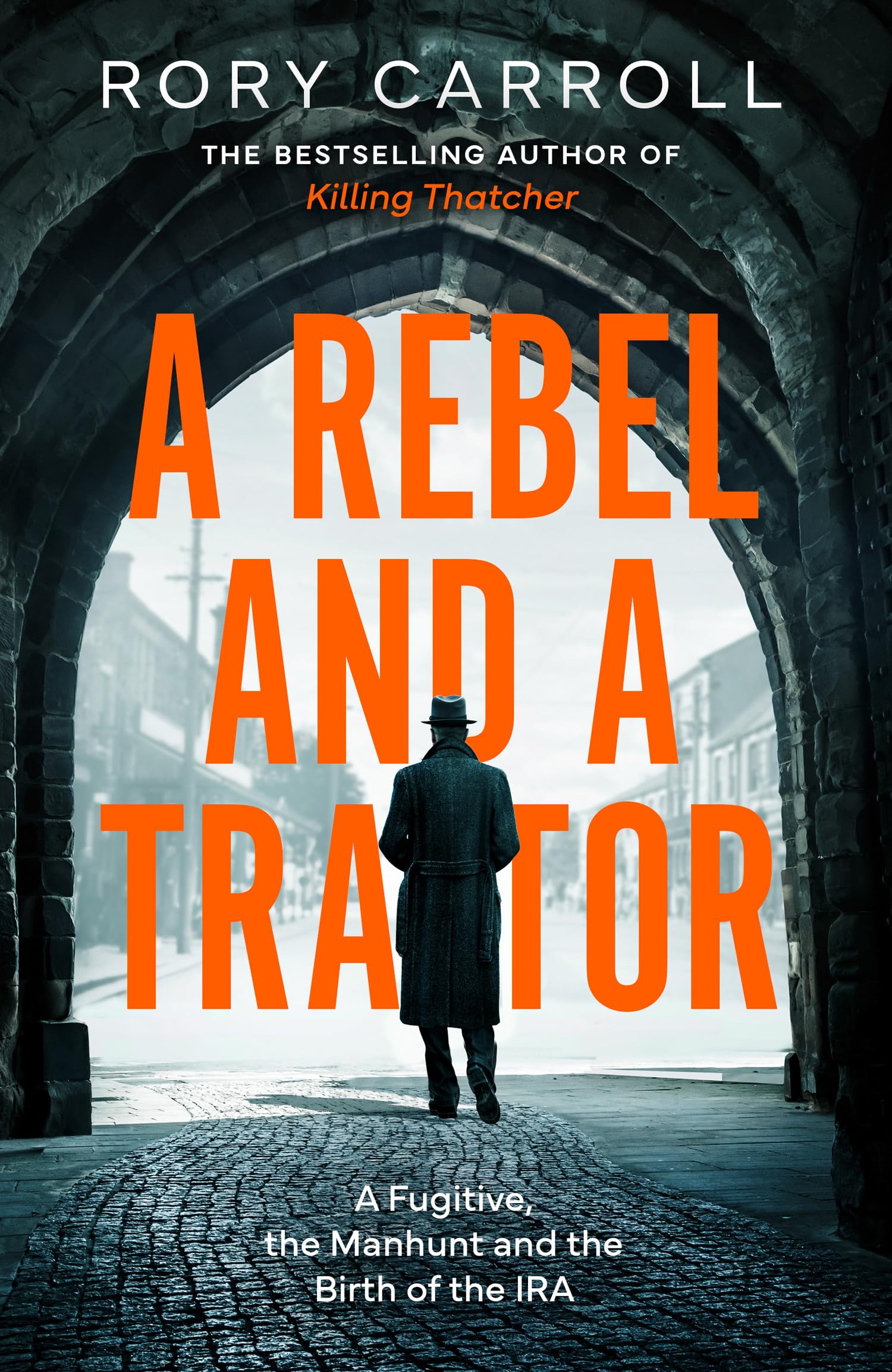 Mudlark A Rebel and a Traitor: A Fugitive, the Manhunt and the Birth of the IRA | Rory Carroll | Hardcover