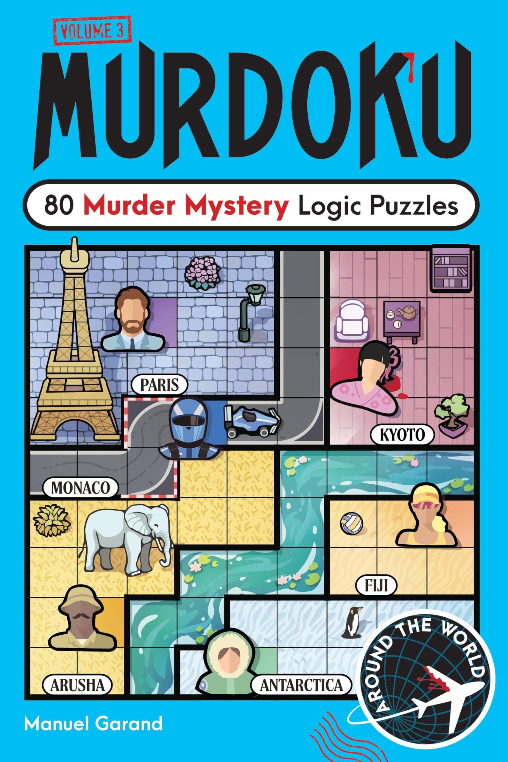 Puzzlewright Murdoku Volume 3: Around the World - 80 Murder Mystery Logic Puzzles