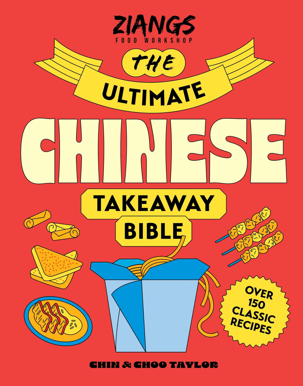 The Ultimate Chinese Takeaway Bible - Over 150 Classic Recipes | Hardcover