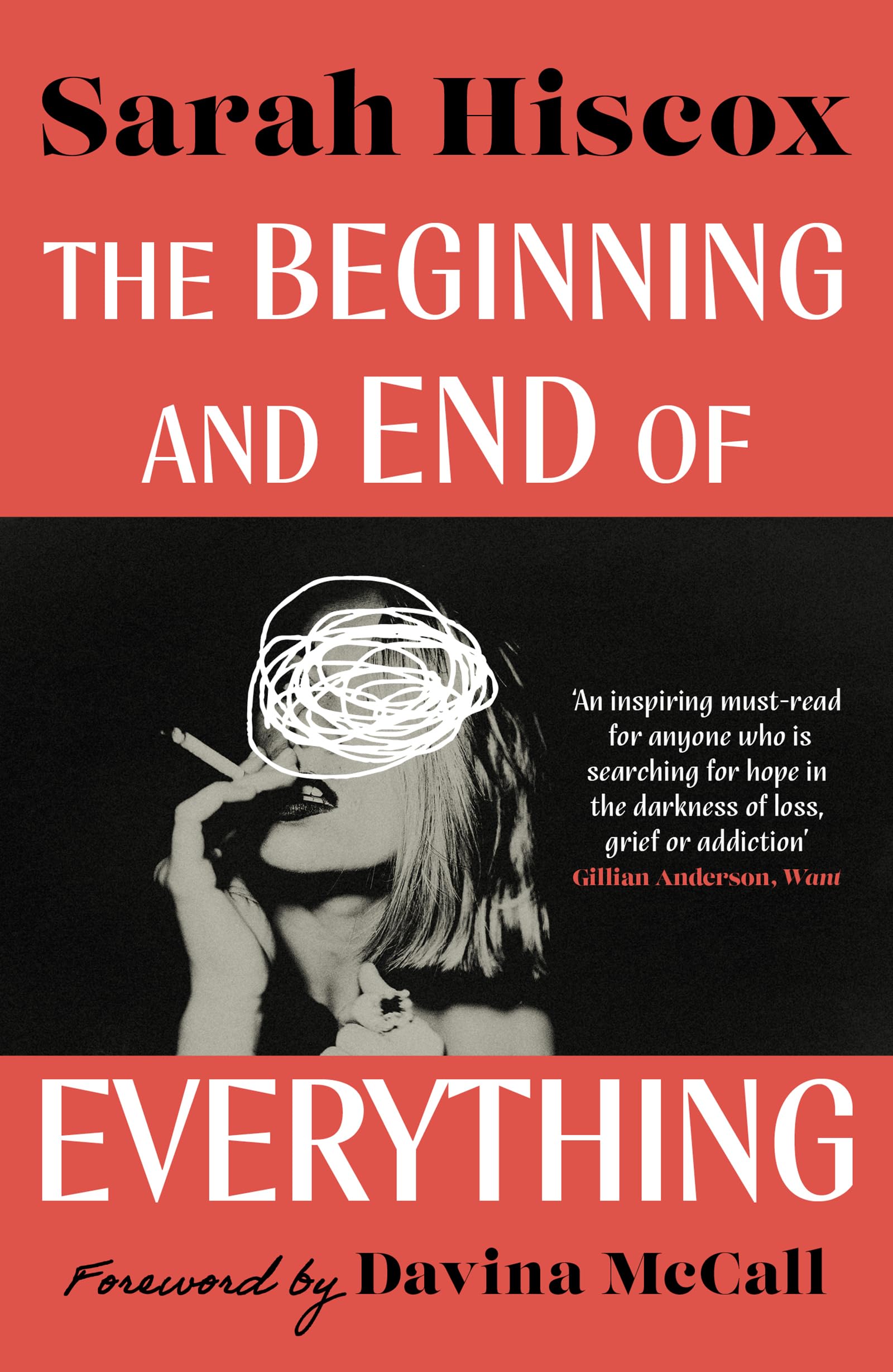 Sarah Hiscox - The Beginning and End of Everything | Paperback Biography