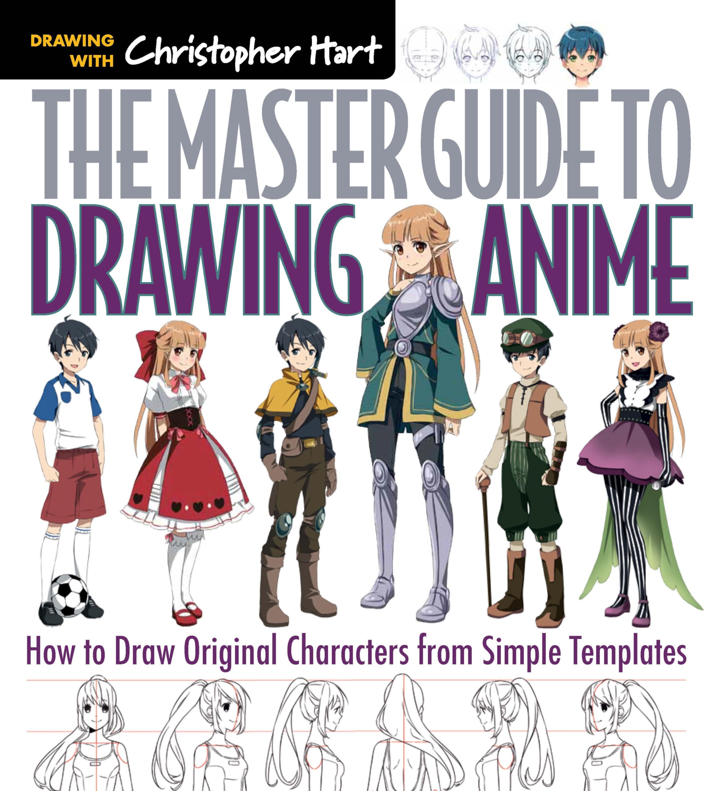 Drawing with Christopher Hart The Master Guide to Drawing Anime: How to Draw Original Characters from Simple Templates - Paperback | Illustrated | English 1