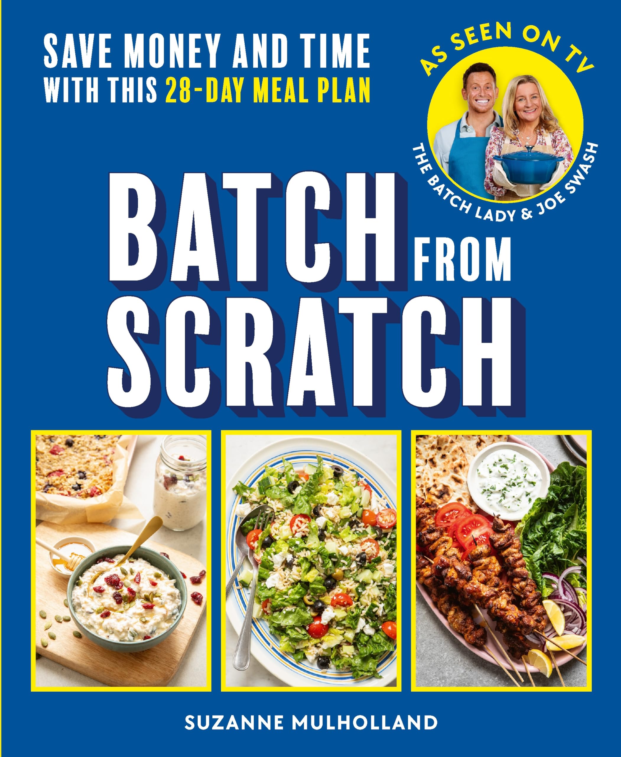 Suzanne Mulholland - Batch From Scratch: 28-Day Meal Plan for Low Fat Cooking | Paperback