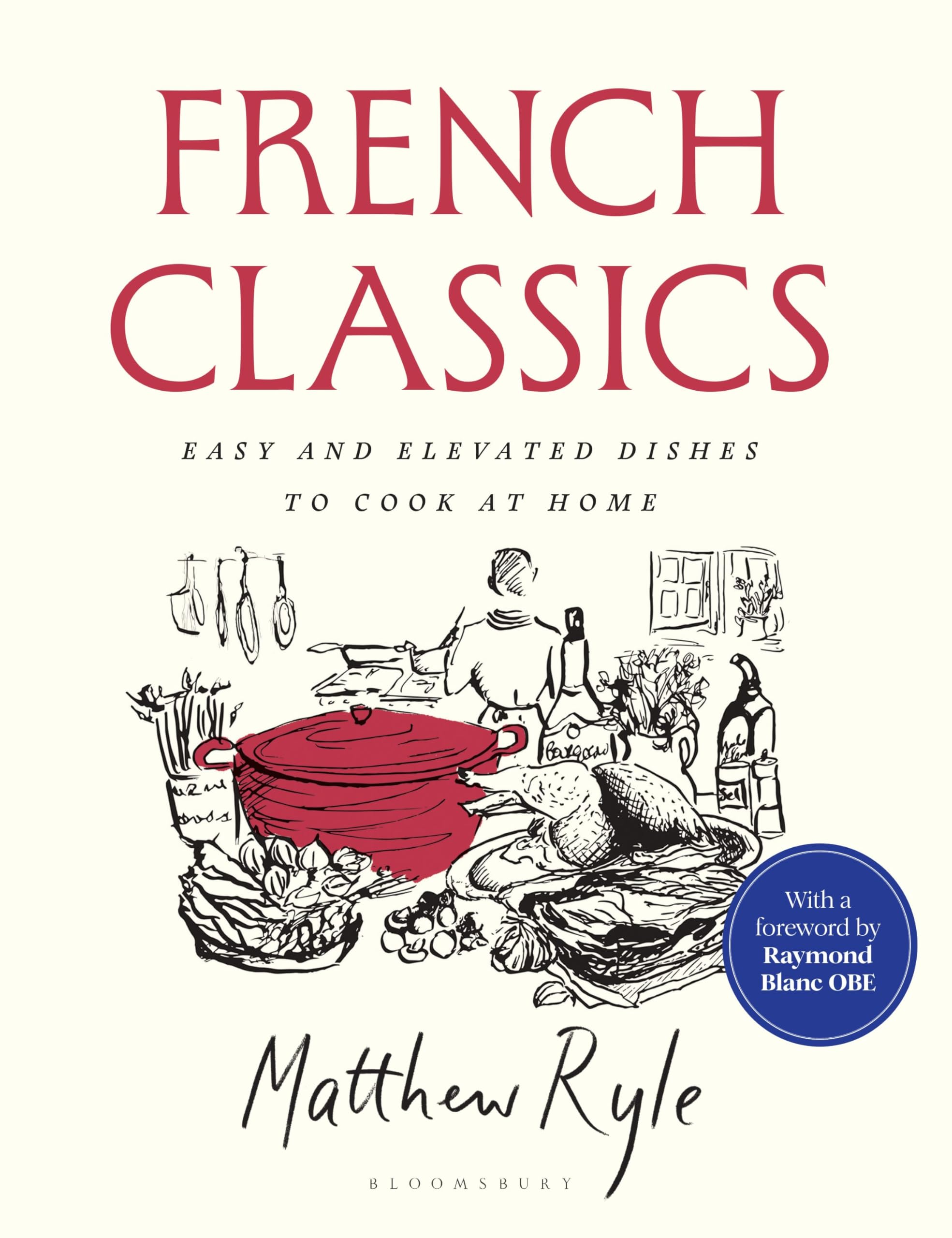 Bloomsbury French Classics by Matthew Ryle | Hardcover Cookbook for Entertaining