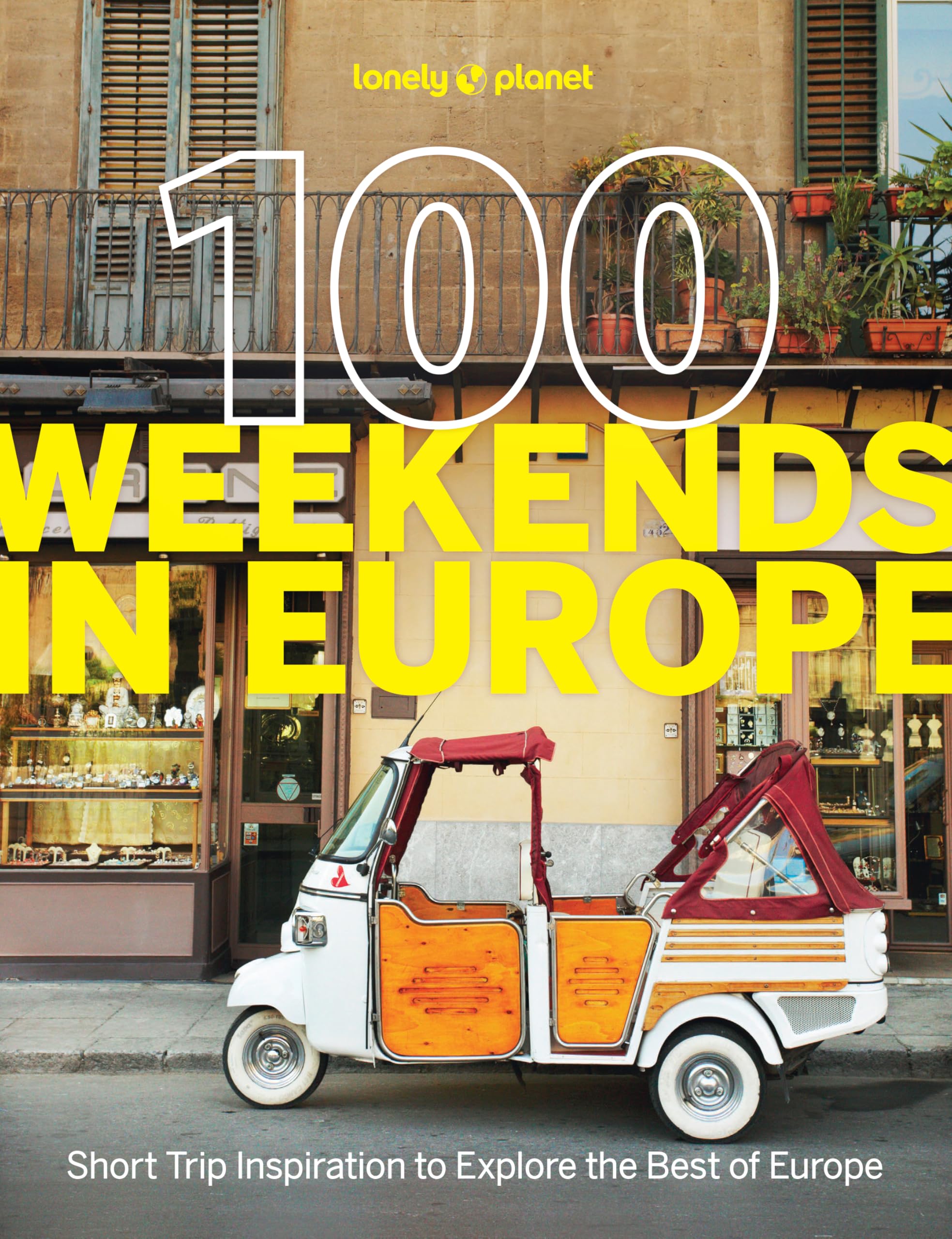 Lonely Planet 100 Weekends in Europe: Detailed Itineraries | Flexibound, 1st Edition