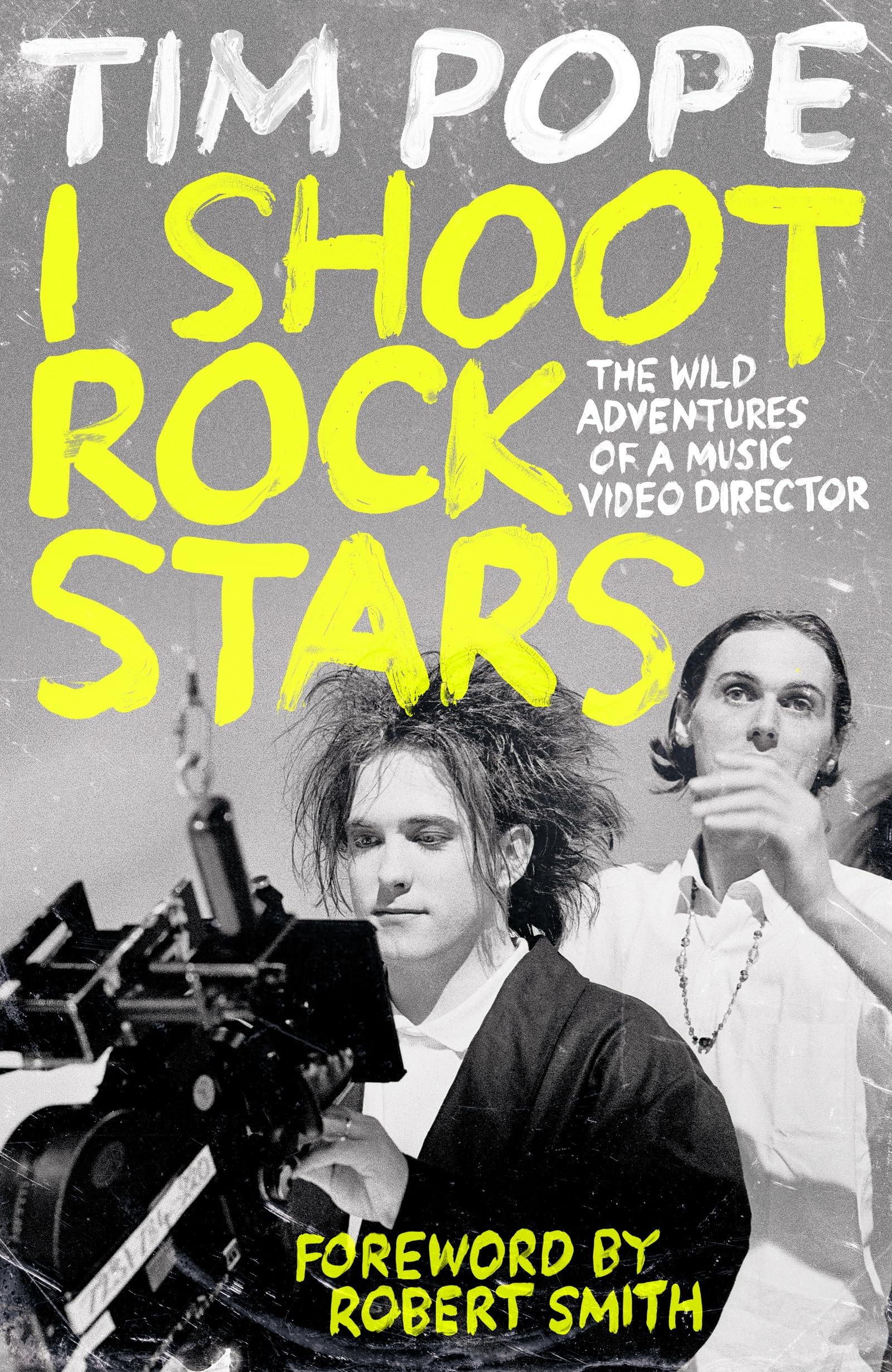 Tim Pope - I Shoot Rock Stars | Hardcover Memoir