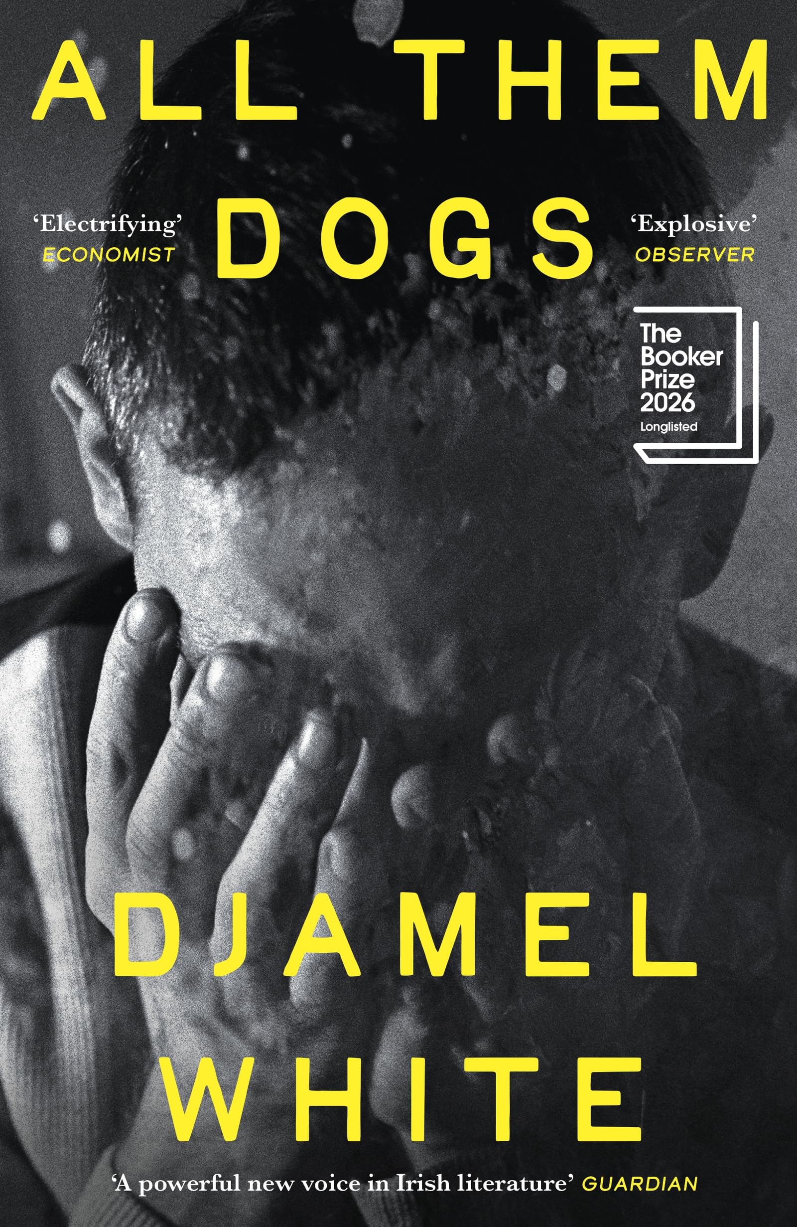 All Them Dogs by Djamel White - Longlisted for the Booker Prize 2026 | Hardcover