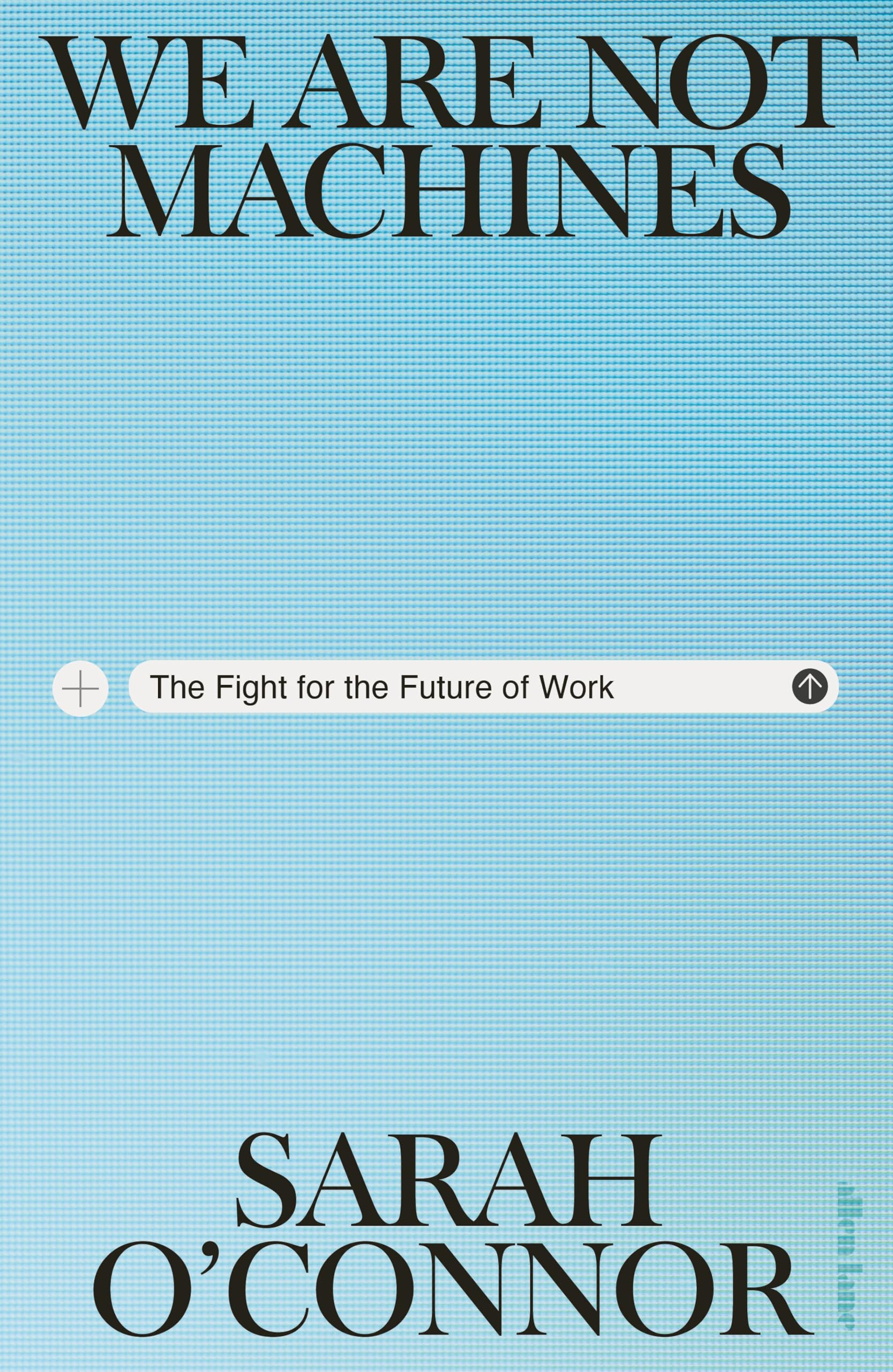 Allen Lane We Are Not Machines: The Fight for the Future of Work by Sarah O'Connor | Hardcover
