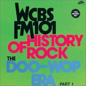 WCBS FM101.1 - History of Rock: The Doo Wop Era, Part 1 [Audio CD]