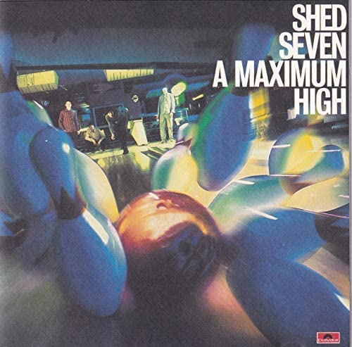 Shed Seven - A Maximum High [Audio CD]