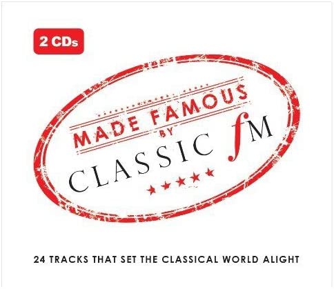 Made Famous By Classic FM