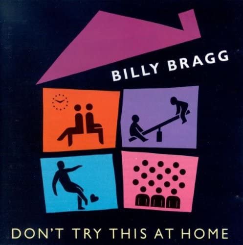 Billy Bragg - Dont Try This at Home [Audio CD]