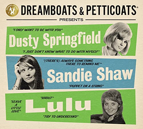 Dreamboats & Petticoats presents... Dusty Springfield, Sandie Shaw & Lulu [Audio CD]