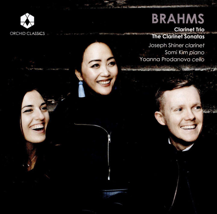 Brahms: Clarinet Trio/Sonatas [Joseph Shiner; Somi Kim; Yoanna Prodanova] [Orchid Classics: ORC100099] [Audio CD]