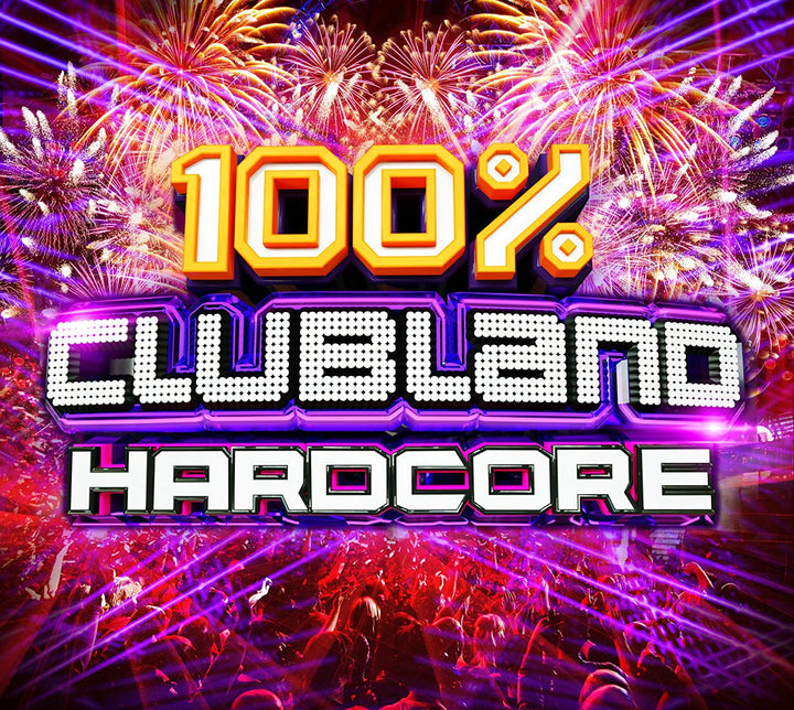 100% Clubland Hardcore